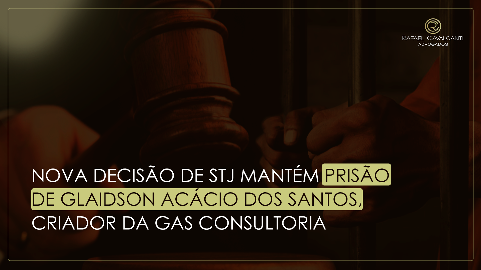 Nova decisão de STJ mantém prisão de Glaidson Acácio dos Santos, criador da GAS Consultoria